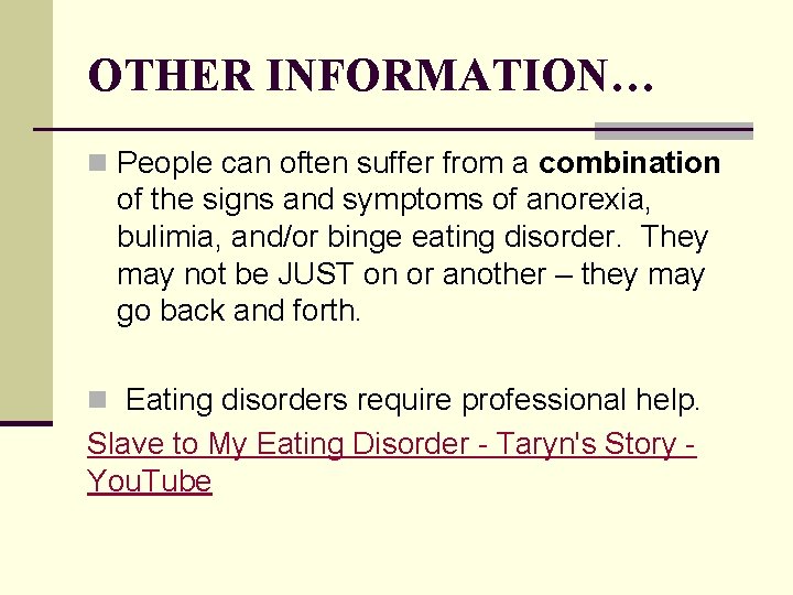 OTHER INFORMATION… n People can often suffer from a combination of the signs and