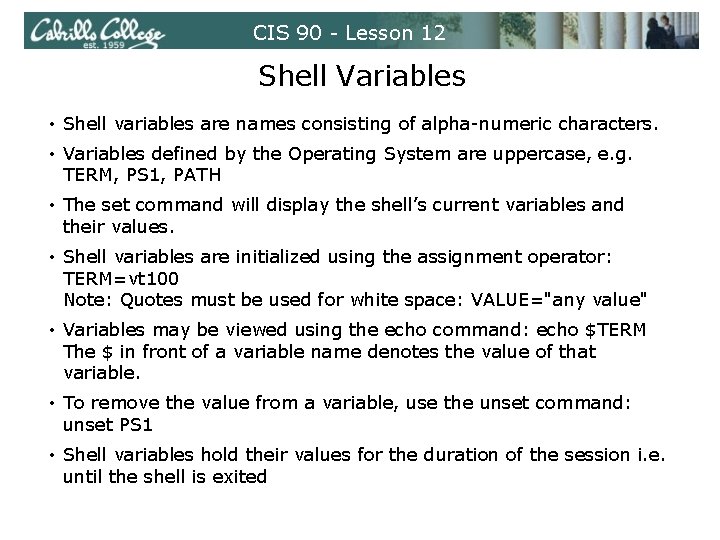 CIS 90 - Lesson 12 Shell Variables • Shell variables are names consisting of CIS 90 - Lesson 12 Shell Variables • Shell variables are names consisting of