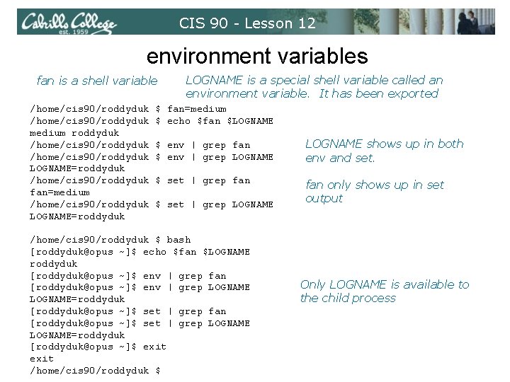 CIS 90 - Lesson 12 environment variables fan is a shell variable /home/cis 90/roddyduk CIS 90 - Lesson 12 environment variables fan is a shell variable /home/cis 90/roddyduk