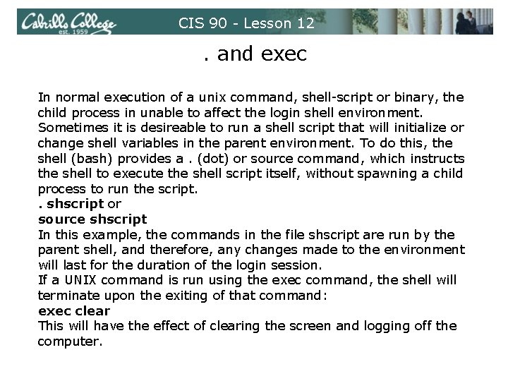 CIS 90 - Lesson 12 . and exec In normal execution of a unix CIS 90 - Lesson 12 . and exec In normal execution of a unix