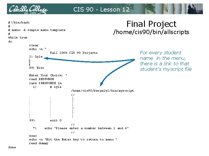 CIS 90 - Lesson 12 #!/bin/bash # # menu: A simple menu template # CIS 90 - Lesson 12 #!/bin/bash # # menu: A simple menu template #