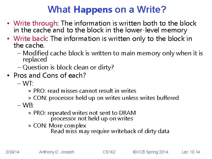What Happens on a Write? • Write through: The information is written both to What Happens on a Write? • Write through: The information is written both to