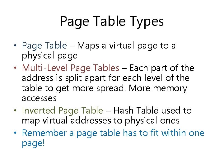Page Table Types • Page Table – Maps a virtual page to a physical Page Table Types • Page Table – Maps a virtual page to a physical