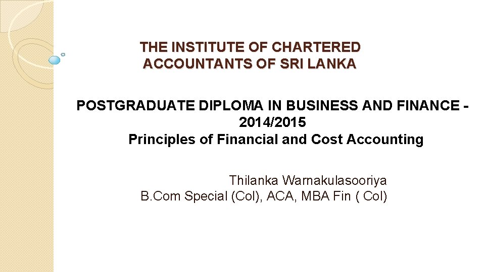 THE INSTITUTE OF CHARTERED ACCOUNTANTS OF SRI LANKA POSTGRADUATE DIPLOMA IN BUSINESS AND FINANCE