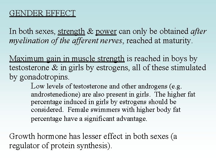 GENDER EFFECT In both sexes, strength & power can only be obtained after myelination