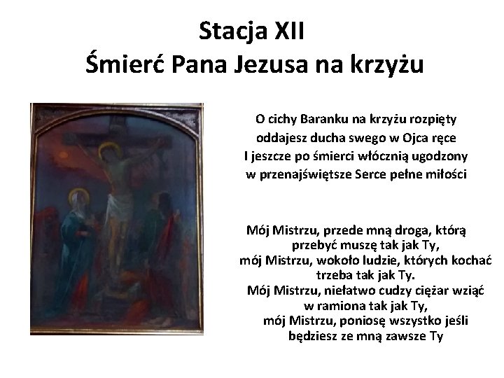 Stacja XII Śmierć Pana Jezusa na krzyżu O cichy Baranku na krzyżu rozpięty oddajesz