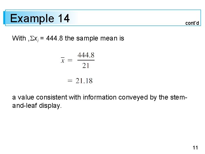 Example 14 cont’d With , xi = 444. 8 the sample mean is a