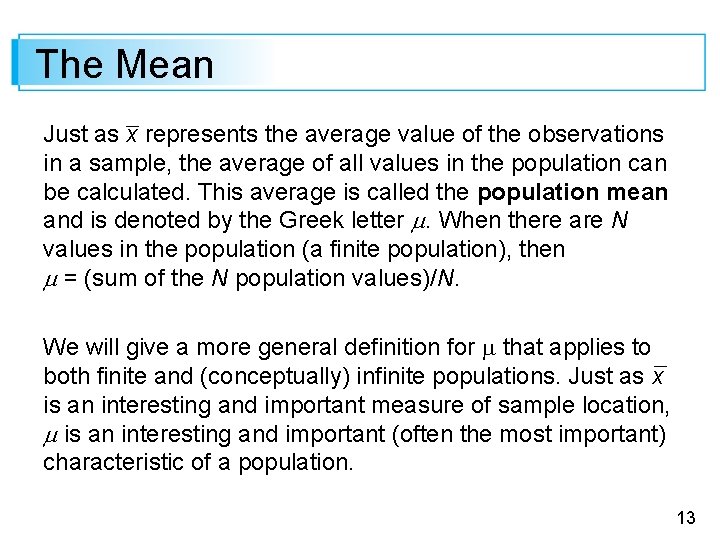 The Mean Just as x represents the average value of the observations in a