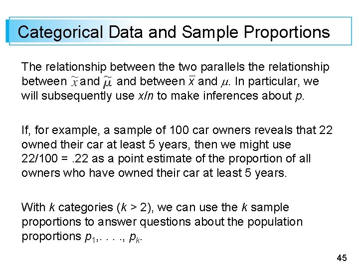 Categorical Data and Sample Proportions The relationship between the two parallels the relationship between