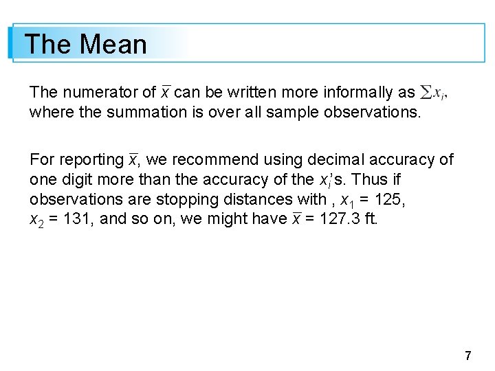 The Mean The numerator of x can be written more informally as where the