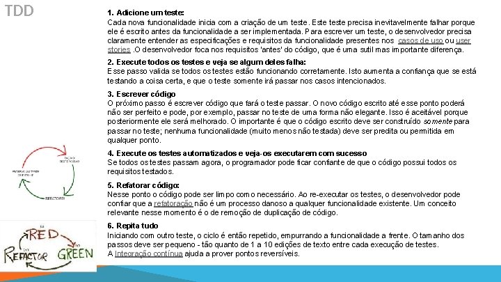 TDD 1. Adicione um teste: Cada nova funcionalidade inicia com a criação de um