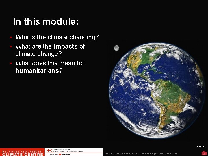 In this module: Why is the climate changing? What are the impacts of climate