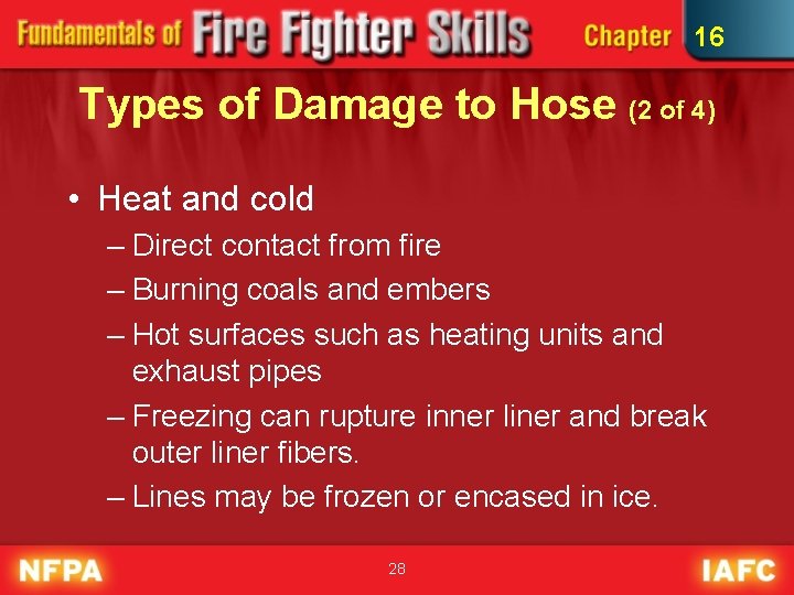 16 Types of Damage to Hose (2 of 4) • Heat and cold –