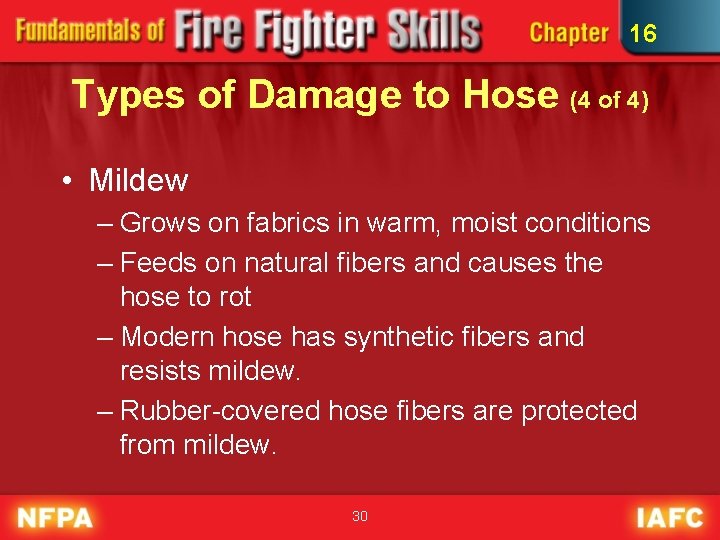 16 Types of Damage to Hose (4 of 4) • Mildew – Grows on