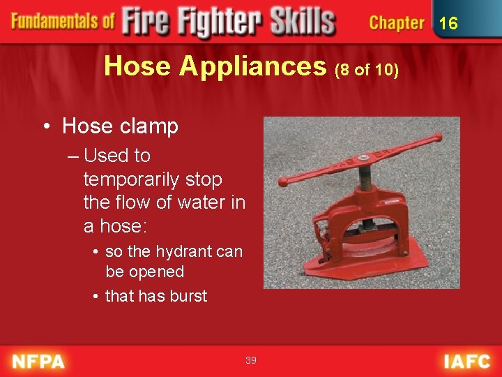 16 Hose Appliances (8 of 10) • Hose clamp – Used to temporarily stop
