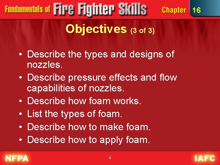 16 Objectives (3 of 3) • Describe the types and designs of nozzles. •