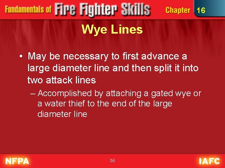 16 Wye Lines • May be necessary to first advance a large diameter line