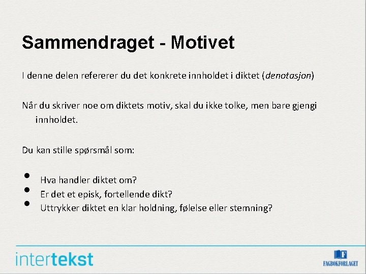 Sammendraget - Motivet I denne delen refererer du det konkrete innholdet i diktet (denotasjon)