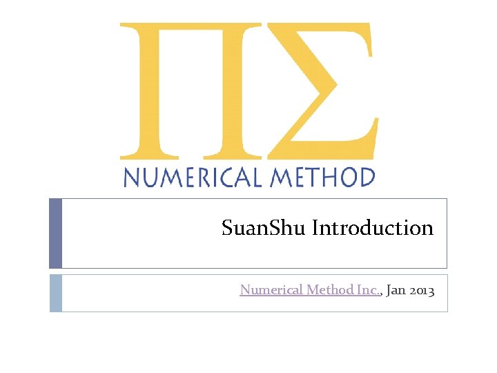 Suan. Shu Introduction Numerical Method Inc. , Jan 2013 