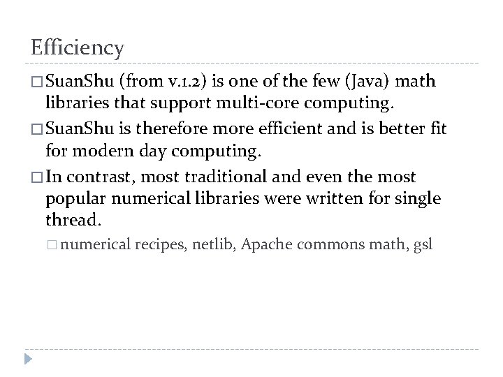 Efficiency � Suan. Shu (from v. 1. 2) is one of the few (Java)
