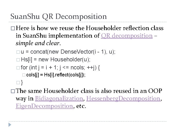 Suan. Shu QR Decomposition � Here is how we reuse the Householder reflection class