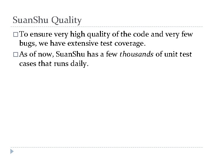Suan. Shu Quality � To ensure very high quality of the code and very