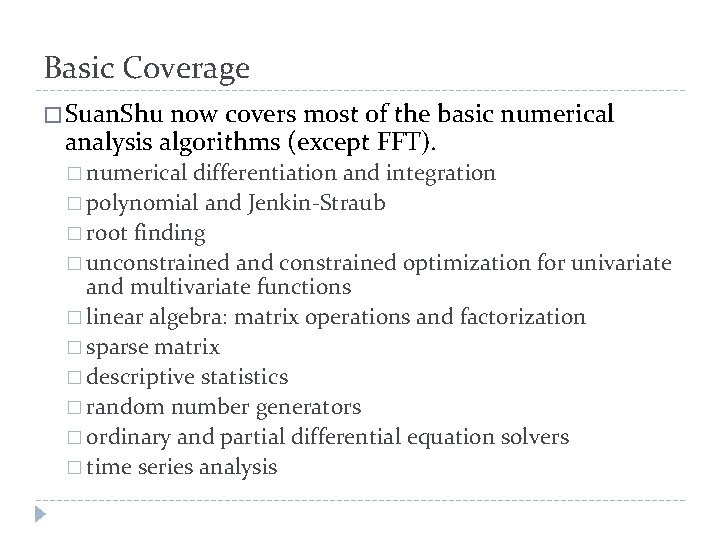 Basic Coverage � Suan. Shu now covers most of the basic numerical analysis algorithms