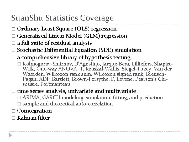 Suan. Shu Statistics Coverage � Ordinary Least Square (OLS) regression � Generalized Linear Model