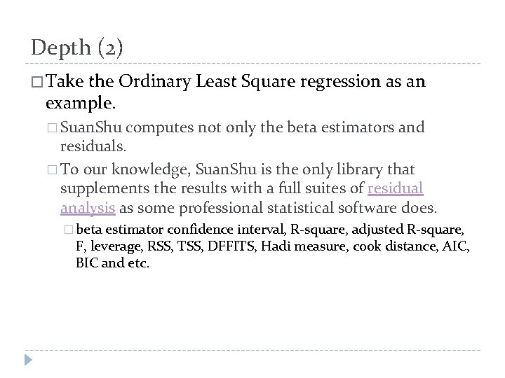 Depth (2) � Take the Ordinary Least Square regression as an example. � Suan.