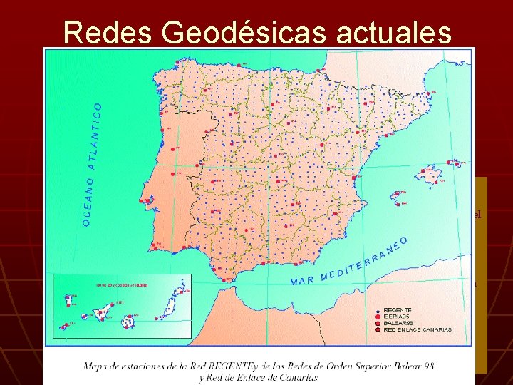 Redes Geodésicas actuales Durante la semana del 8 al 12 de Mayo de 1995