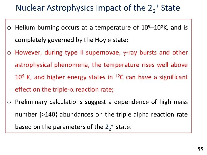 Nuclear Astrophysics Impact of the 22+ State o Helium burning occurs at a temperature Nuclear Astrophysics Impact of the 22+ State o Helium burning occurs at a temperature