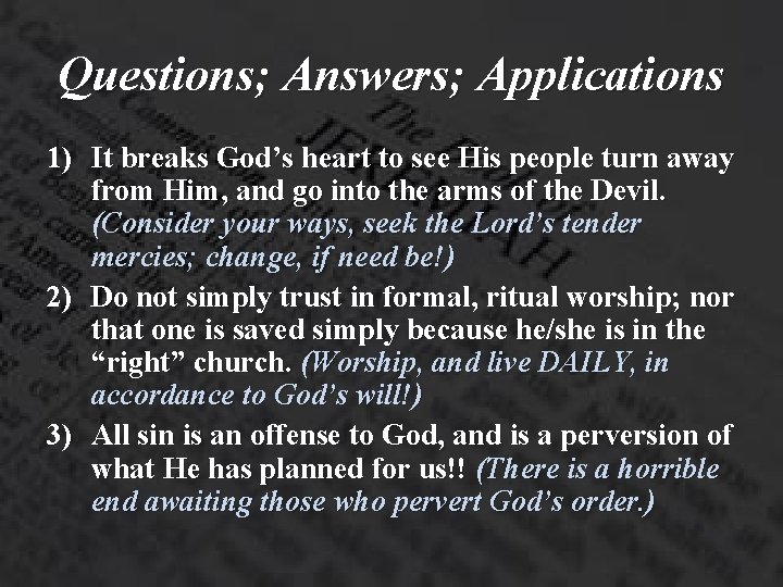 Questions; Answers; Applications 1) It breaks God’s heart to see His people turn away