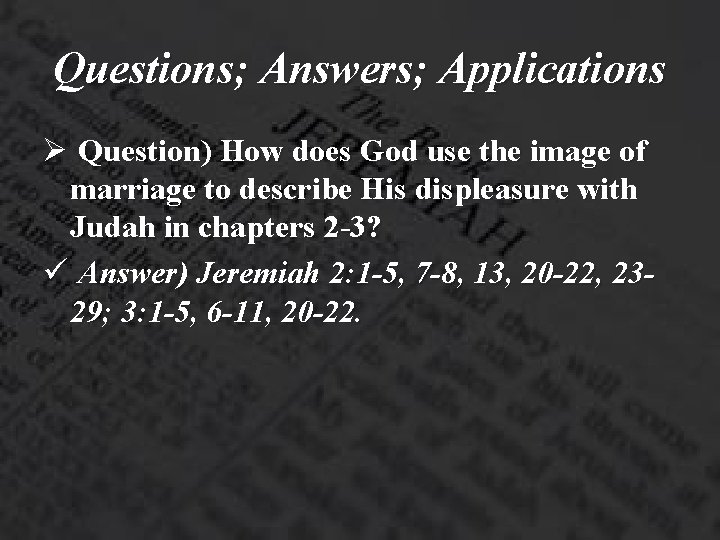 Questions; Answers; Applications Ø Question) How does God use the image of marriage to