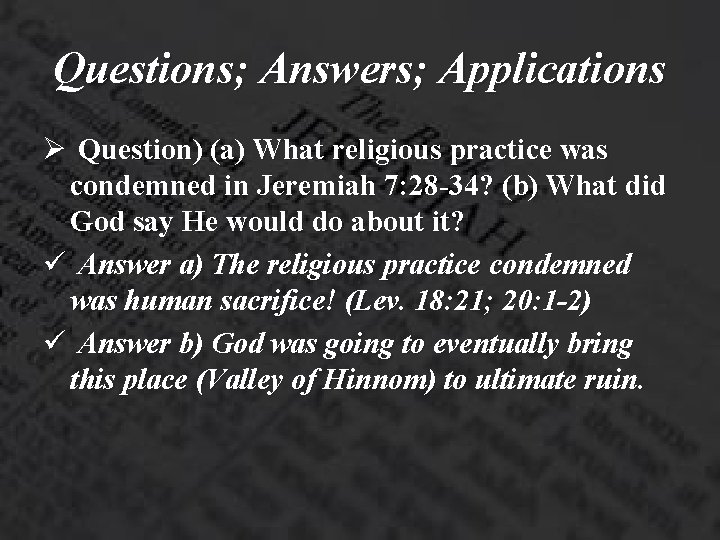 Questions; Answers; Applications Ø Question) (a) What religious practice was condemned in Jeremiah 7: