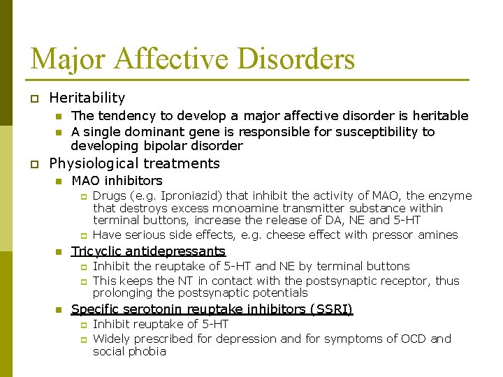 Major Affective Disorders p Heritability n n p The tendency to develop a major