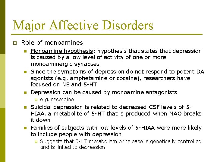 Major Affective Disorders p Role of monoamines n n n Monoamine hypothesis: hypothesis that