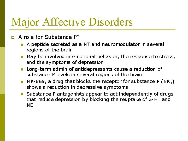 Major Affective Disorders p A role for Substance P? n n n A peptide