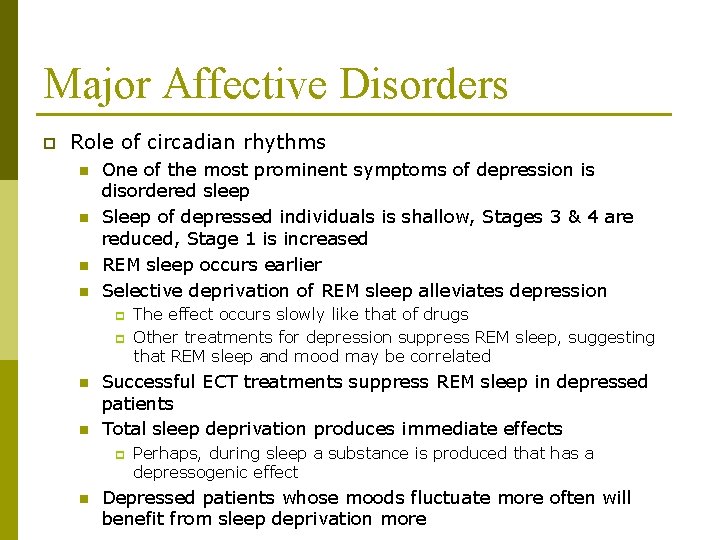 Major Affective Disorders p Role of circadian rhythms n n One of the most