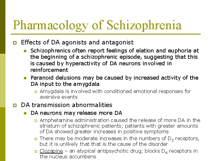 Pharmacology of Schizophrenia p Effects of DA agonists and antagonist n n Schizophrenics often