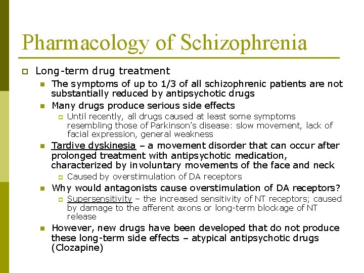 Pharmacology of Schizophrenia p Long-term drug treatment n n The symptoms of up to