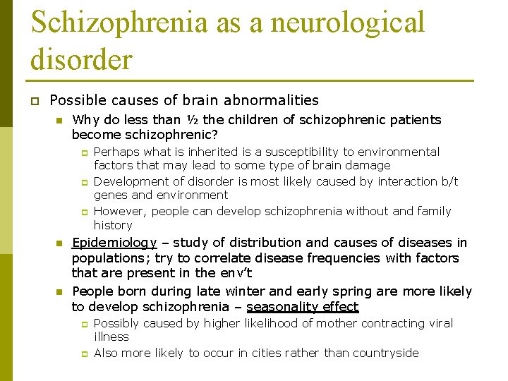 Schizophrenia as a neurological disorder p Possible causes of brain abnormalities n Why do