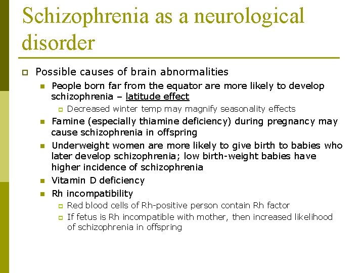 Schizophrenia as a neurological disorder p Possible causes of brain abnormalities n People born