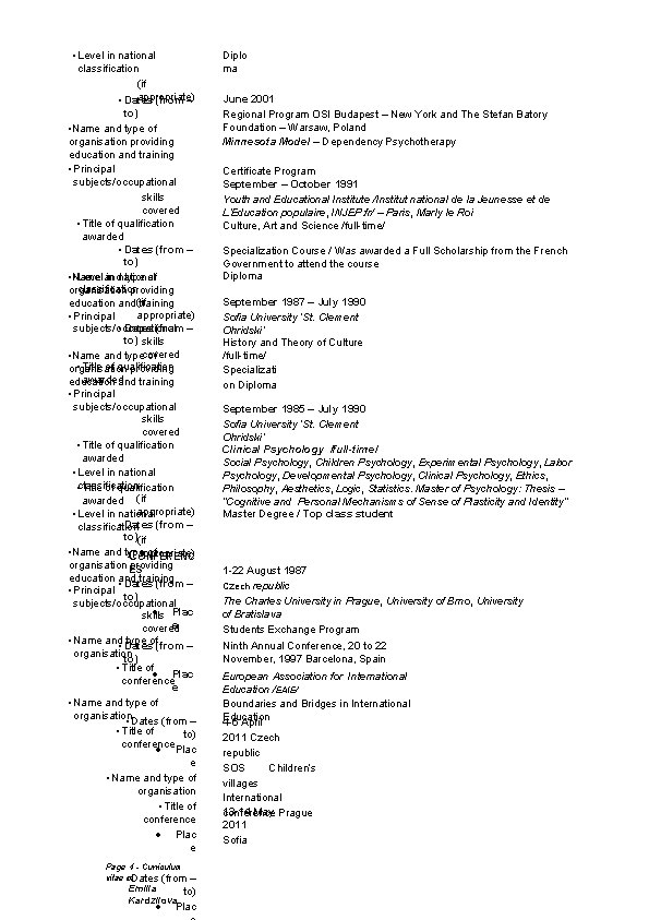  • Level in national classification (if appropriate) • Dates (from – to) •
