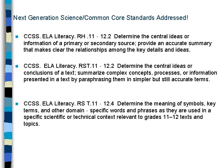 Next Generation Science/Common Core Standards Addressed! n CCSS. ELA Literacy. RH. 11‐ 12. 2