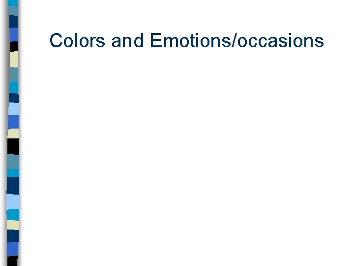 Colors and Emotions/occasions 