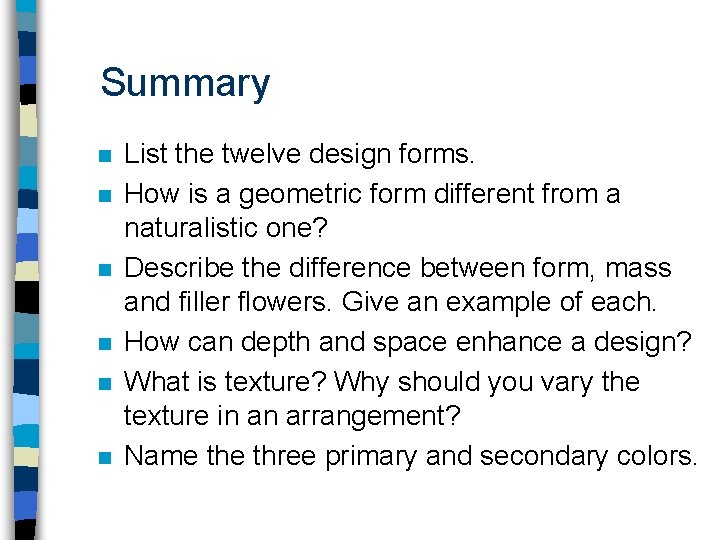 Summary n n n List the twelve design forms. How is a geometric form