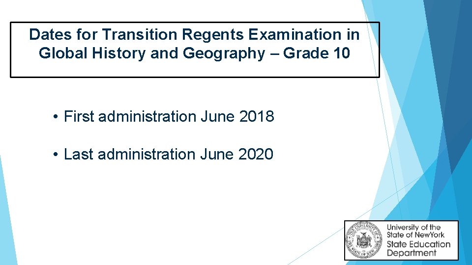 Dates for Transition Regents Examination in Global History and Geography – Grade 10 •