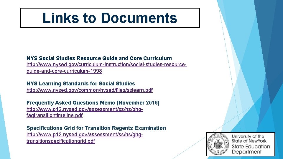 Links to Documents NYS Social Studies Resource Guide and Core Curriculum http: //www. nysed.