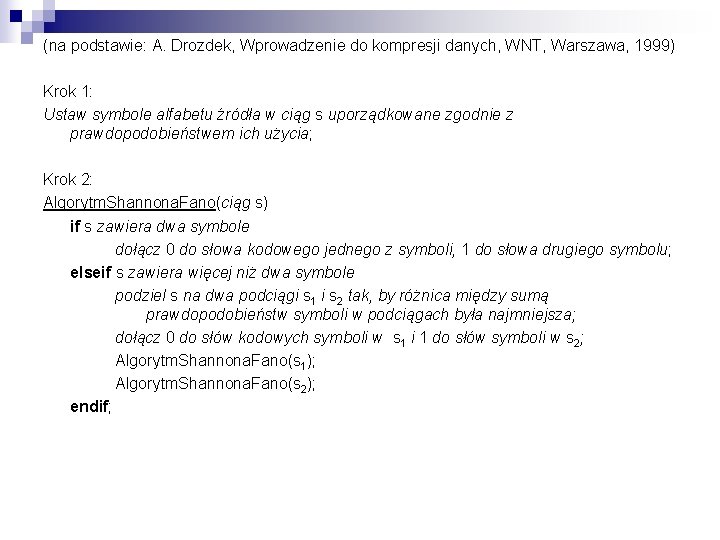 (na podstawie: A. Drozdek, Wprowadzenie do kompresji danych, WNT, Warszawa, 1999) Krok 1: Ustaw