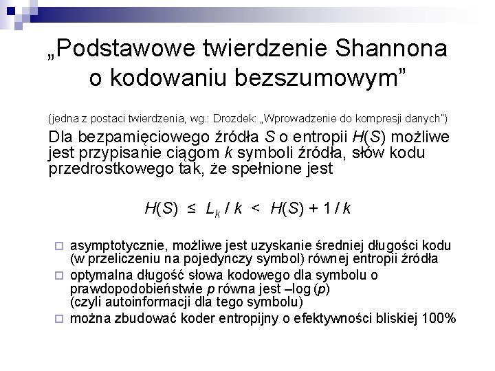 „Podstawowe twierdzenie Shannona o kodowaniu bezszumowym” (jedna z postaci twierdzenia, wg. : Drozdek: „Wprowadzenie